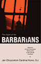 The Night of the Barbarians : Memoirs of the Communist Persecution of the Slovak Cardinal