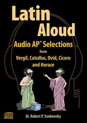 Latin Aloud: Audio AP* Selections from Vergil, Catullus, Ovid, Cicero, and Horace