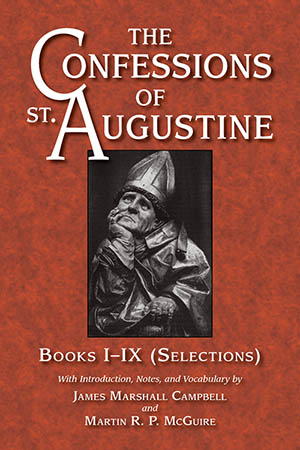 The Confessions of St. Augustine: Books I - IX (Selections)