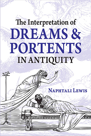The Interpretation of Dreams & Portents in Antiquity