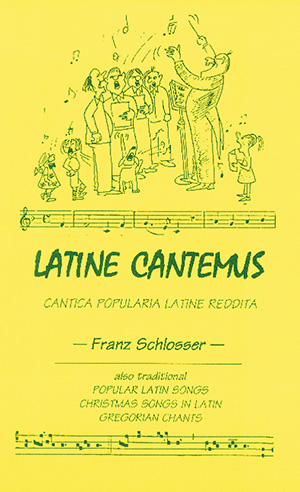 Latine Cantemus: Cantica Popularia Latine Reddita