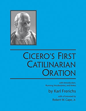 Cicero's First Catilinarian Oration with Introduction, Running Vocabularies, and Notes