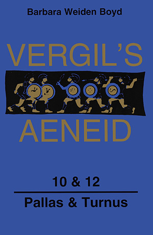 Vergil's Aeneid 10 & 12: Pallas & Turnus