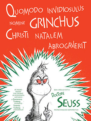 Quomodo Invidiosulus nomine GRINCHUS Christi natalem Abrogaverit How the Grinch Stole Christmas in Latin