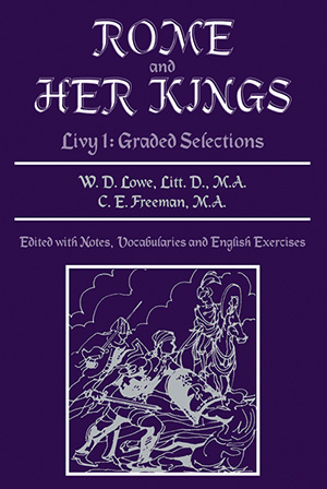 Rome and Her Kings: Livy I: Graded Selections
