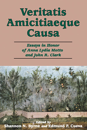 Veritatis Amicitiaeque Causa: Essays in Honor of Anna Lydia Motto and John R. Clark