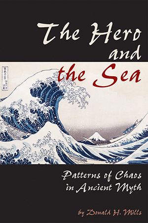 The Hero and the Sea: Patterns of Chaos in Ancient Myth