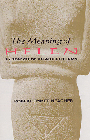 The Meaning of Helen: In Search of an Ancient Icon