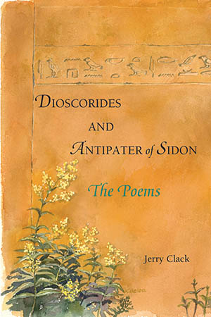 Dioscorides and Antipater of Sidon : The Poems