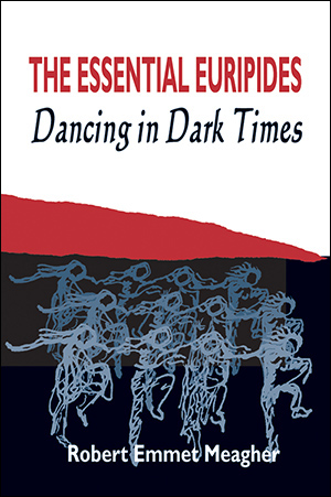 The Essential Euripides: Dancing in Dark Times