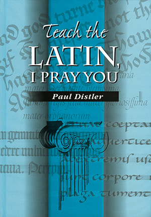 Teach the Latin, I Pray You