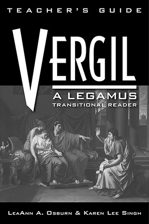 Vergil: A LEGAMUS Transitional Reader: Teacher's Guide