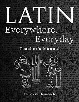 Latin Everywhere, Everyday: A Latin Phrase Workbook Teacher's Manual with audio