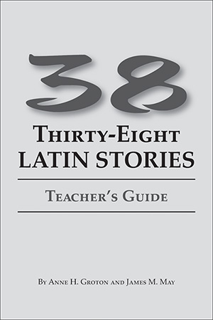 Thirty-eight Latin Stories: Teacher's Guide