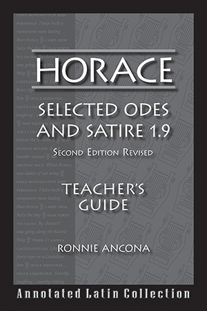 Horace: Selected Odes and Satire 1.9: Teacher's Guide: 2nd Edition Revised