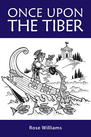 Once Upon the Tiber: An Offbeat History of Rome