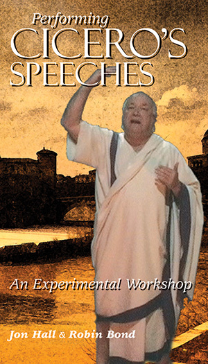 Performing Cicero's Speeches