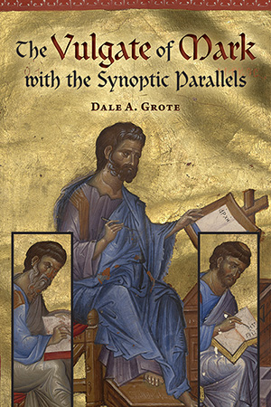 Vulgate of Mark with the Synoptic Parallels, The