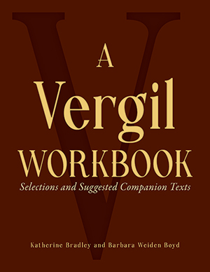 A Vergil Workbook: Selections and Suggested Companion Texts