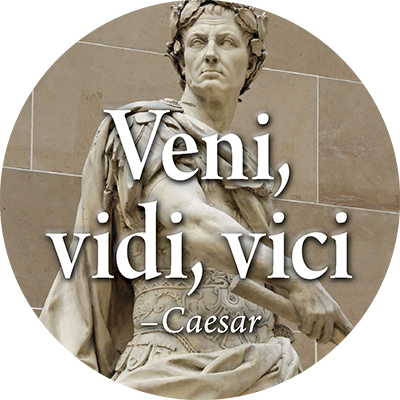  Veni Vidi Vici - I Came, I Saw, I Conquered Latin