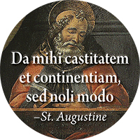 Da mihi castitatem et continentiam, sed noli modo: Grant me chastity and self-control but not yet
