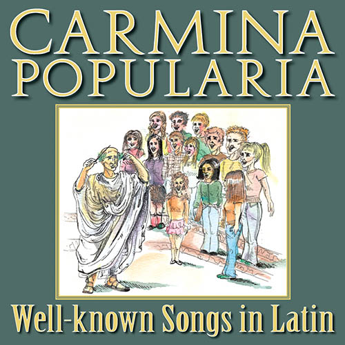 Carmina Popularia: Well-known Songs in Latin