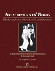 Aristophanes&#39; Birds : The Living Voice of Greek and Latin Literature