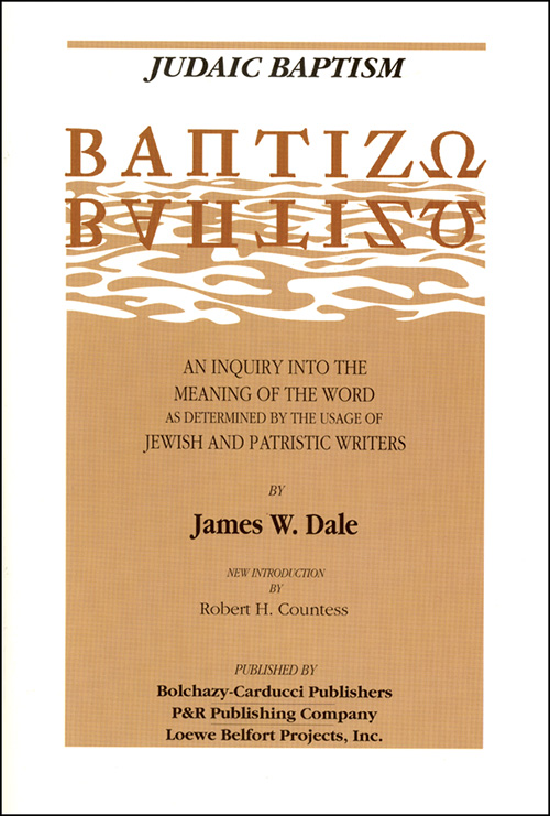 Baptizo: Judaic Baptism: An Inquiry into the Meaning of the Word