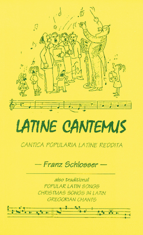 Latine Cantemus: Cantica Popularia Latine Reddita