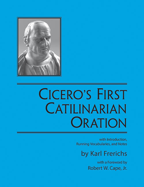 Cicero's First Catilinarian Oration with Introduction, Running Vocabularies, and Notes