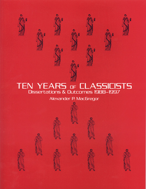 Ten Years of Classicists: Dissertations & Outcomes 1988-1997