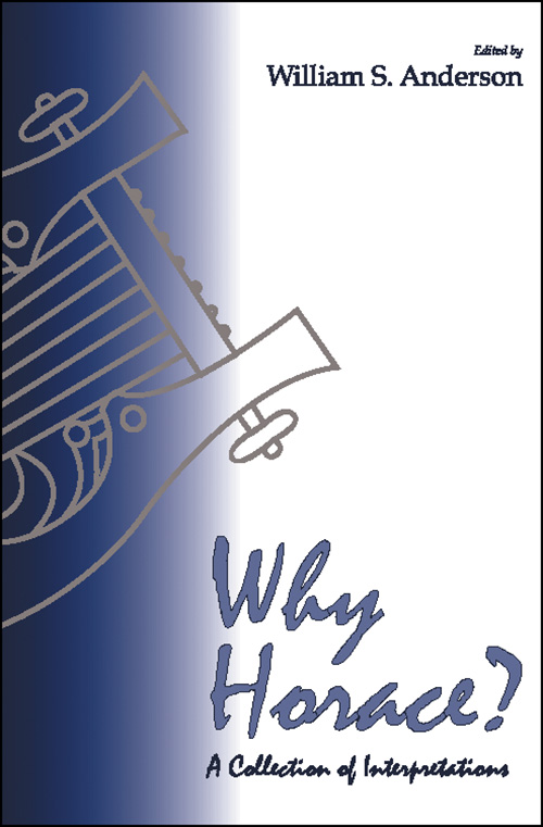 Why Horace? : A Collection of Interpretations