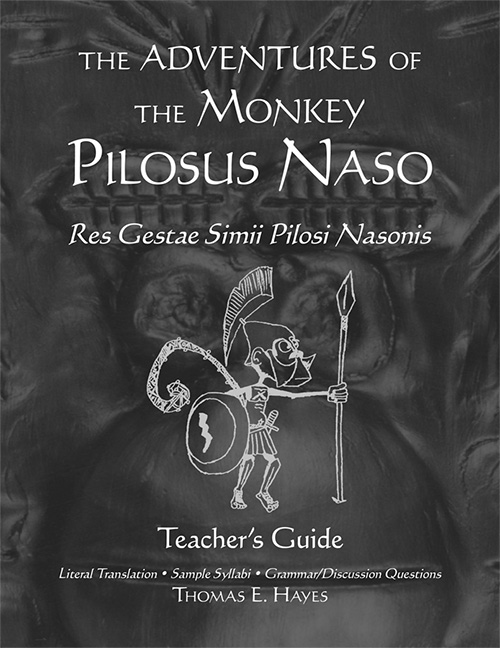 The Adventures of the Monkey Pilosus Naso: Res Gestae Simii Pilosi Nasonis - Teacher's Guide