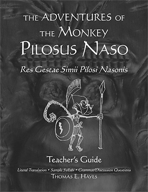 The Adventures of the Monkey Pilosus Naso: Res Gestae Simii Pilosi Nasonis - Teacher&#39;s Guide