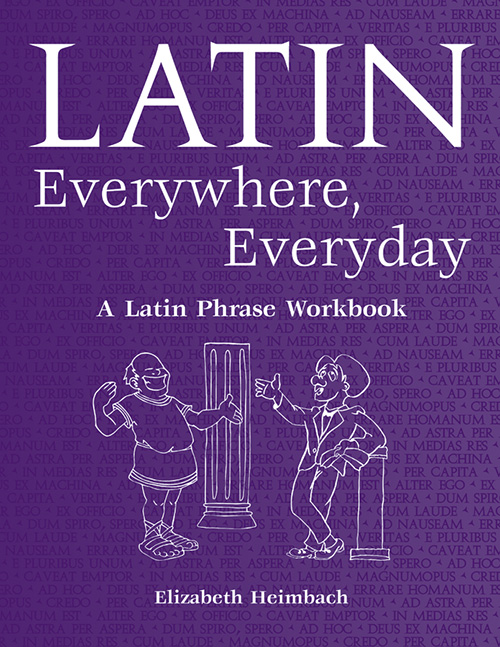 Latin Everywhere, Everyday: A Latin Phrase Workbook