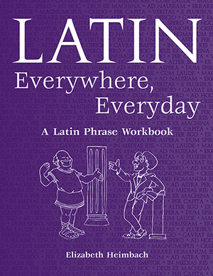 Latin Everywhere, Everyday: A Latin Phrase Workbook