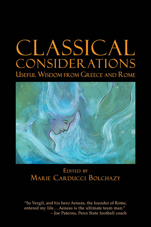 Classical Considerations: Useful Wisdom from Greece and Rome