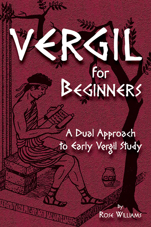 Vergil for Beginners: A Dual Approach to Early Vergil Study