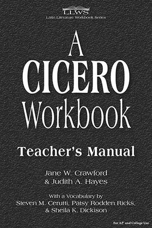 A Cicero Workbook - Teacher&#39;s Manual