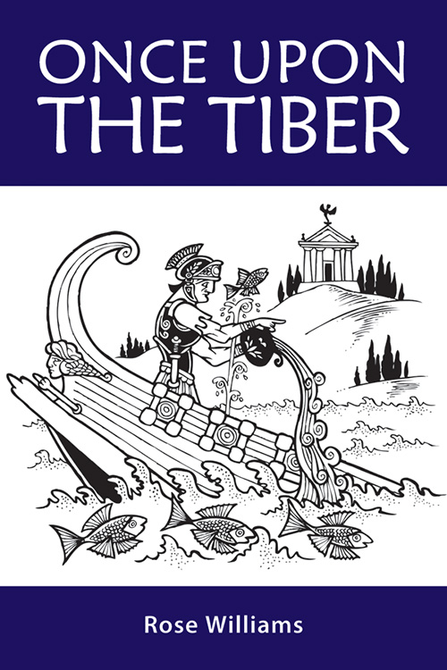 Once Upon the Tiber: An Offbeat History of Rome