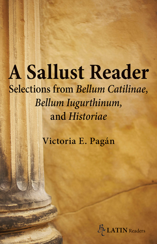 A Sallust Reader: Selections from Bellum Catilinae and Bellum Iugurthinum, and Historiae