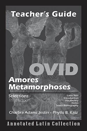 Ovid : Amores, Metamorphoses Selections, Teacher&#39;s Guide, 3rd edition