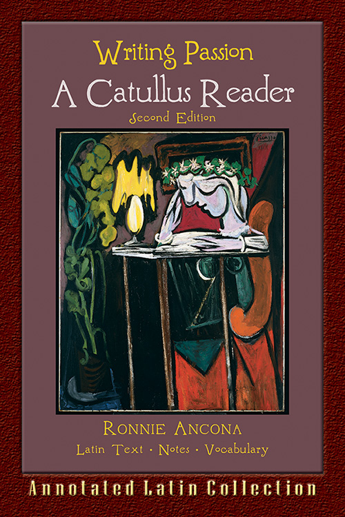 Writing Passion: A Catullus Reader, Second Edition