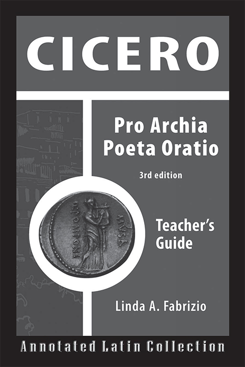 Cicero: Pro Archia Poeta Oratio 3rd Edition Teacher's Guide