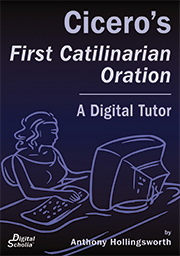 Cicero&#39;s First Catilinarian Oration Digital Tutor