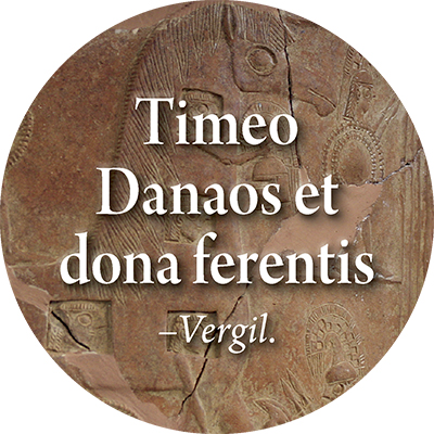 Timeo Danaos et dona ferentis: I fear Greeks (even) bearing gifts