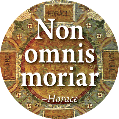 Non omnis moriar: Not all of me shall die.