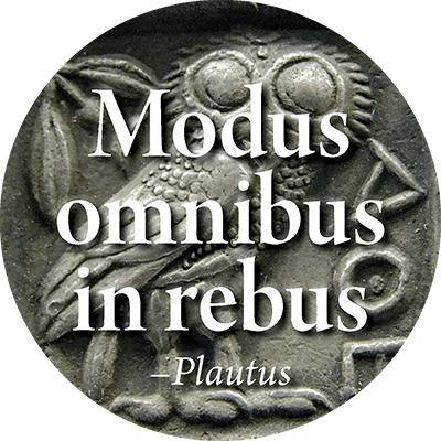 Modus omnibus in rebus: Moderation in all things